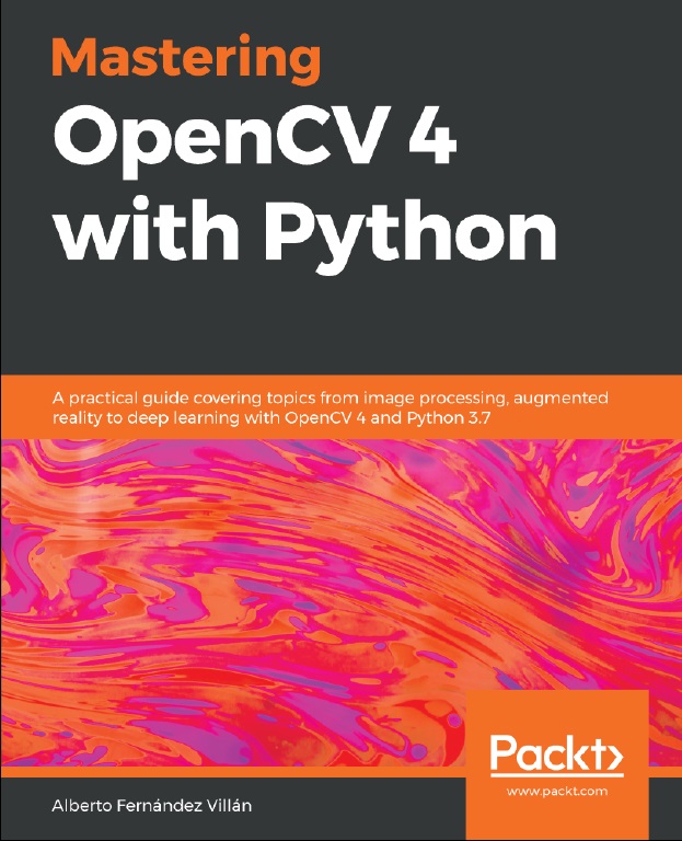 کتاب Mastering OpenCV 4 with Python کتاب Mastering OpenCV 4 with Python